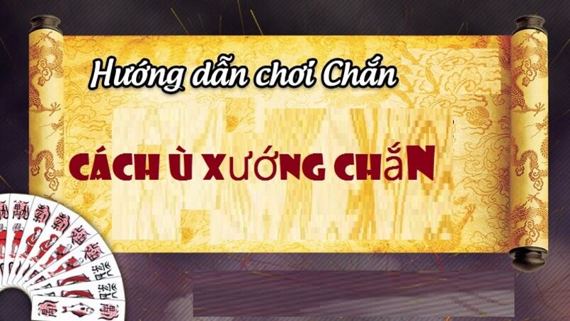 Cách xướng ù chắn hiệu quả nhất dành cho người chơi mới